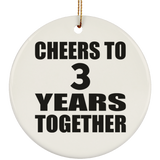 3rd Anniversary Cheers To 3 Years Together - Circle Ornament