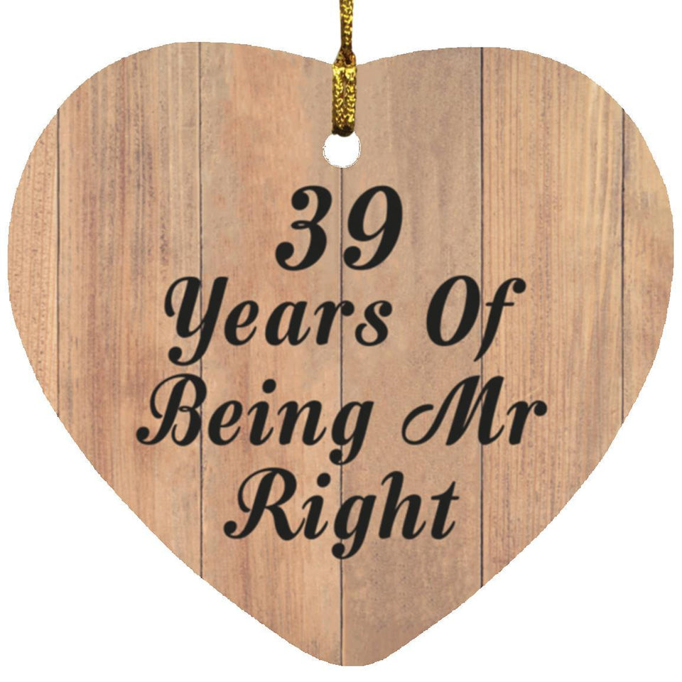 39th Anniversary 39 Years Of Being Mr Right - Heart Ornament C