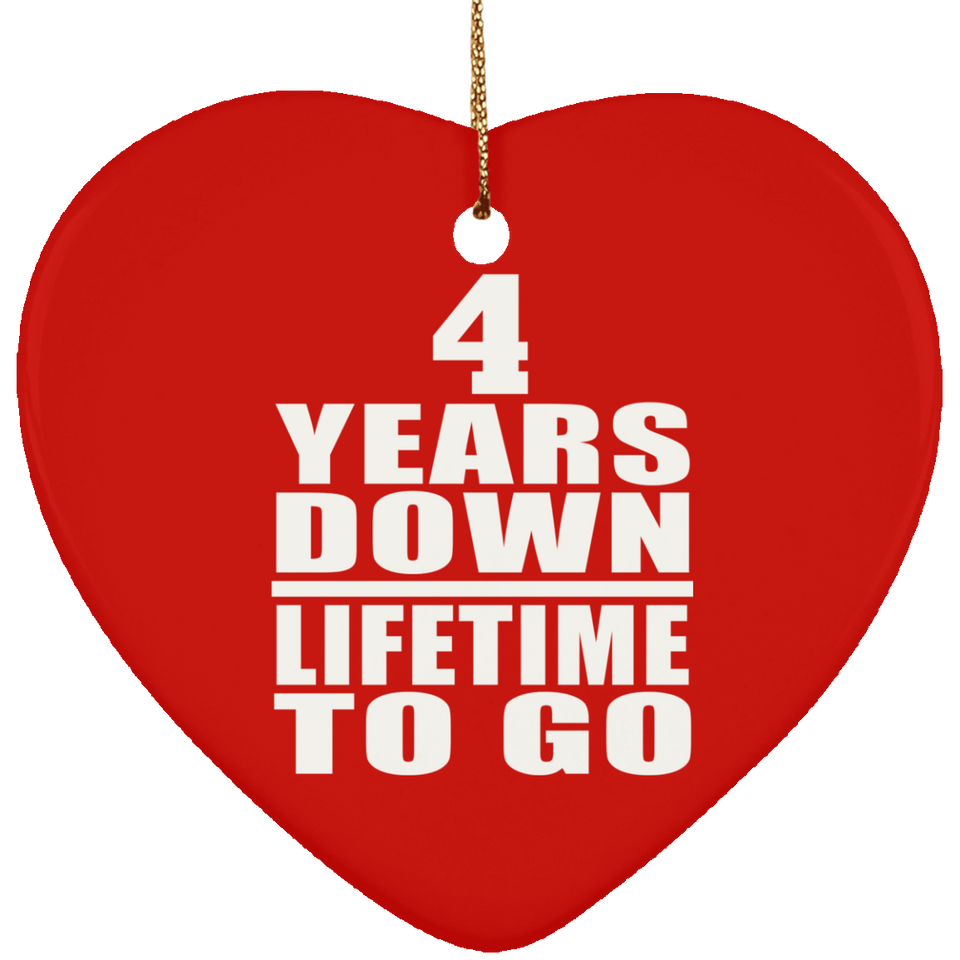 4th Anniversary 4 Years Down Lifetime To Go - Heart Ornament
