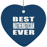 Best Mathematician Ever - Heart Ornament