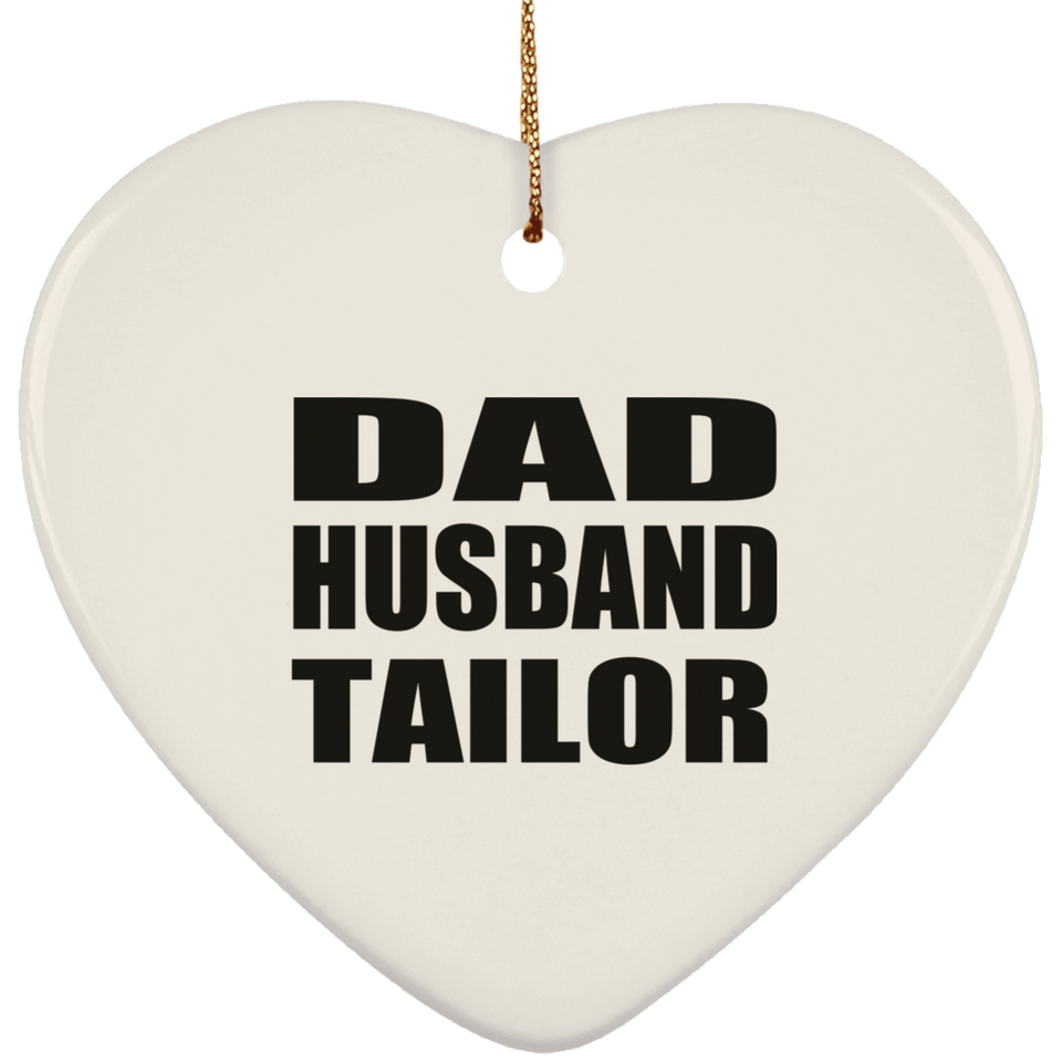 Dad Husband Tailor - Heart Ornament