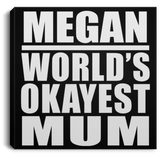 Megan World's Okayest Mum - Canvas Square