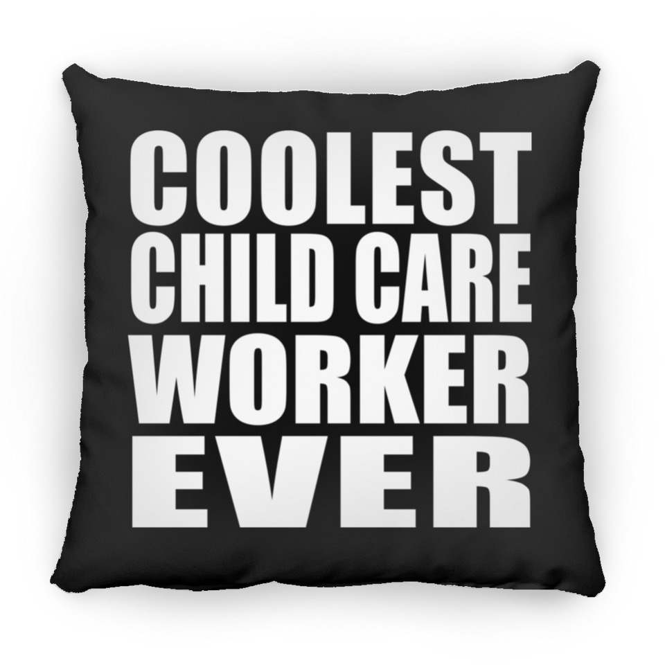 Coolest Child Care Worker Ever - Throw Pillow Black