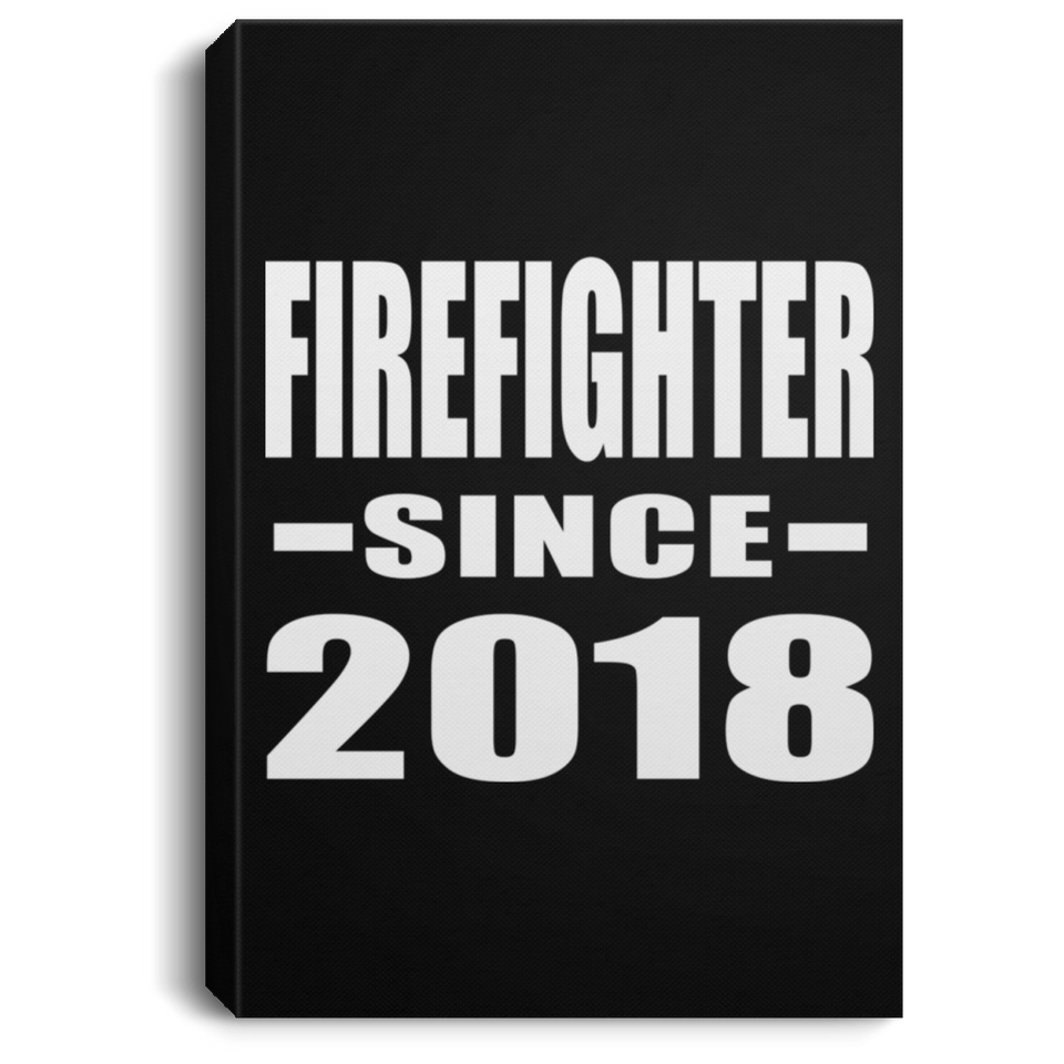 Firefighter Since 2018 - Canvas Portrait
