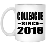 Colleague Since 2018 - 11 Oz Coffee Mug