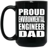Proud Environmental Engineer Dad - 15oz Coffee Mug Black