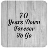 70th Anniversary 70 Years Down Forever To Go - Drink Coaster F