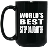 World's Best Step Daughter - 15 Oz Coffee Mug Black