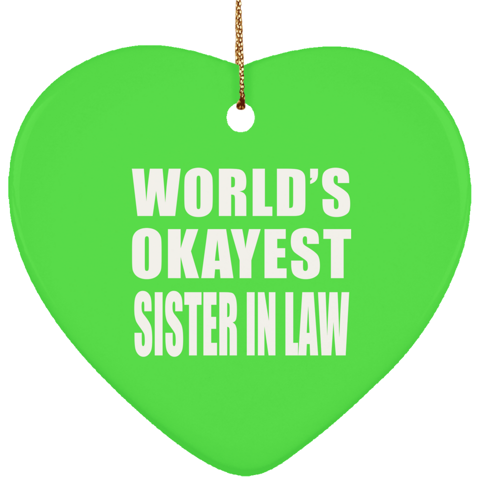 World's Okayest Sister In Law - Heart Ornament