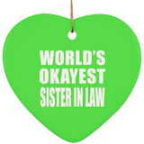 World's Okayest Sister In Law - Heart Ornament