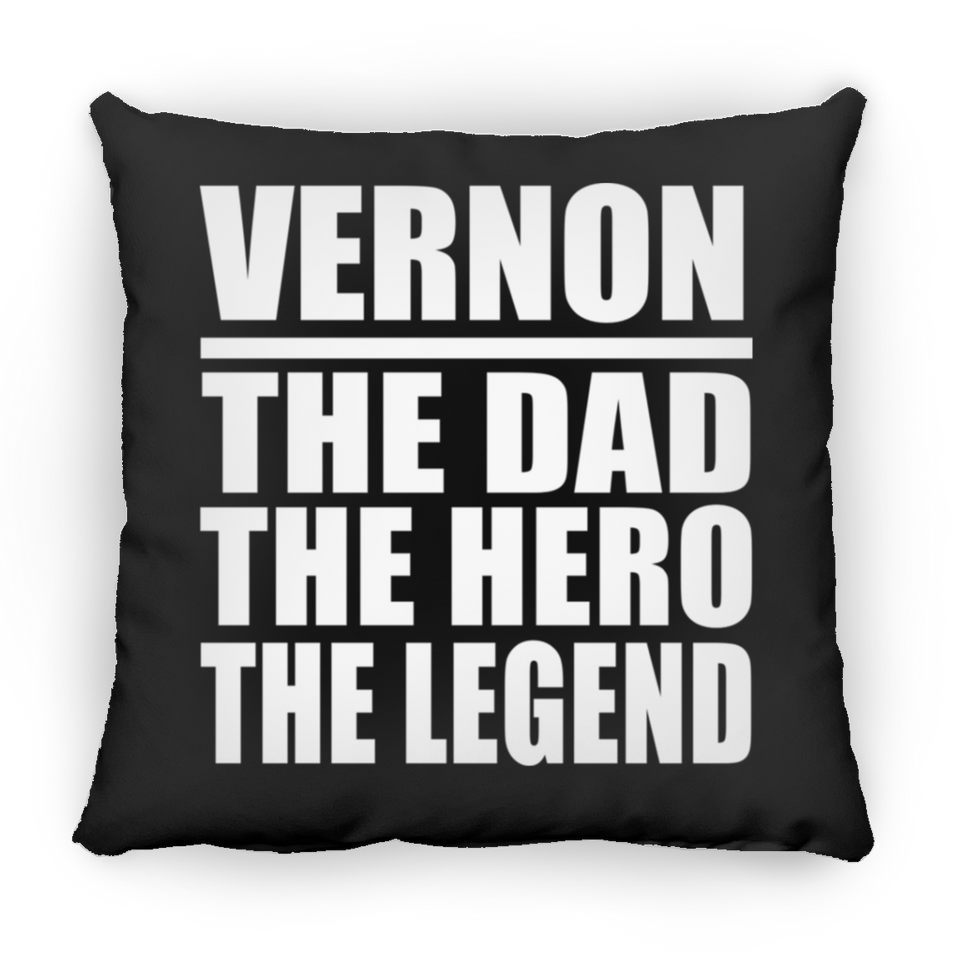 Vernon The Dad The Hero The Legend - Throw Pillow Black