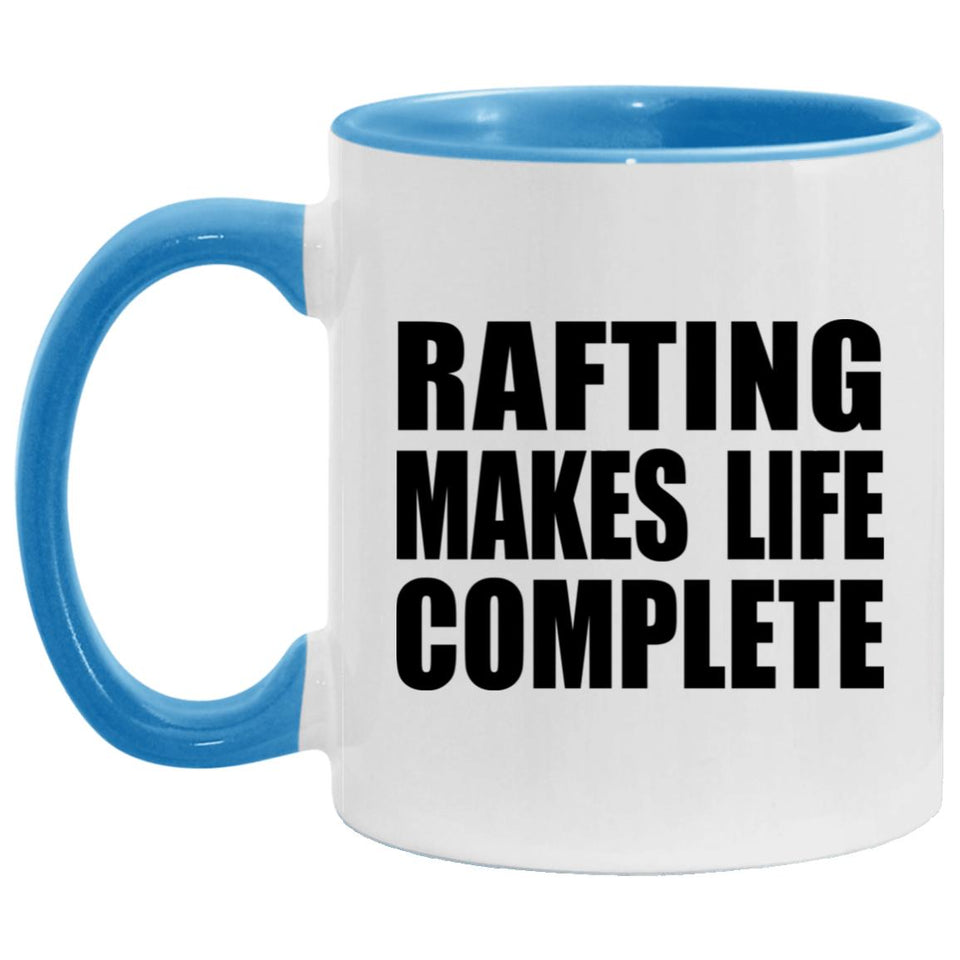 Rafting Makes Life Complete - 11oz Accent Mug Blue