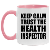 Keep Calm and Trust The Health Inspector - 11oz Accent Mug Pink