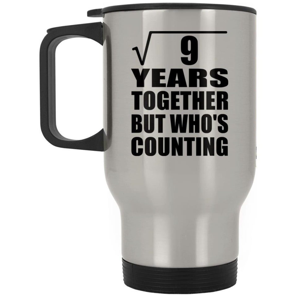 3rd Anniversary Square Root of 9 Years Who's Counting - Silver Travel Mug