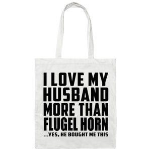 I Love My Husband More Than Flugel Horn - Tote Bag White