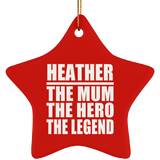Heather The Mum The Hero The Legend - Star Ornament