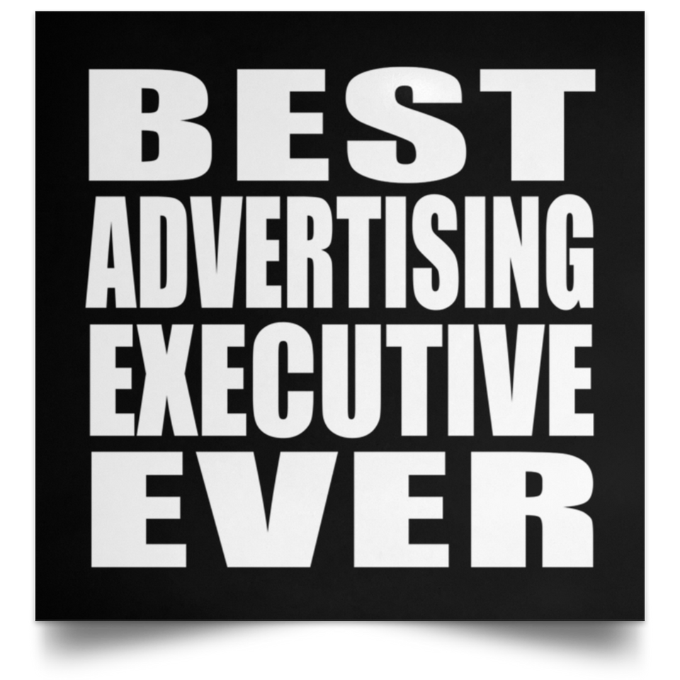 Best Advertising Executive Ever - Poster Square
