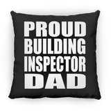 Proud Building Inspector Dad - Throw Pillow Black
