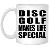 Disc Golf Makes Life Special - 11oz Coffee Mug