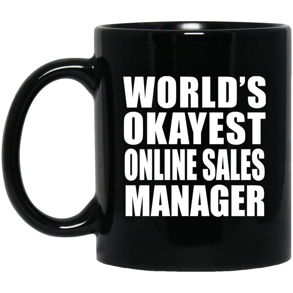 World's Okayest Online Sales Manager - 11 Oz Coffee Mug Black