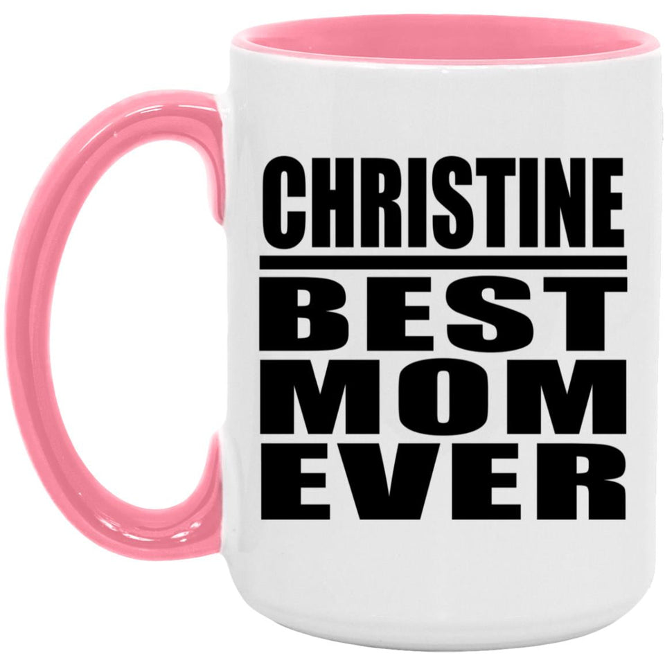 Christine Best Mom Ever - 15oz Accent Mug Pink
