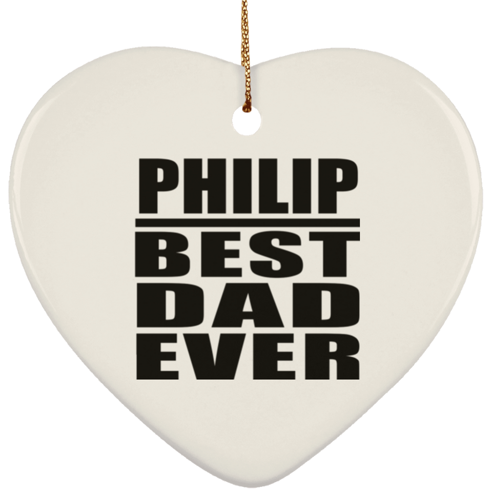 Philip Best Dad Ever - Heart Ornament