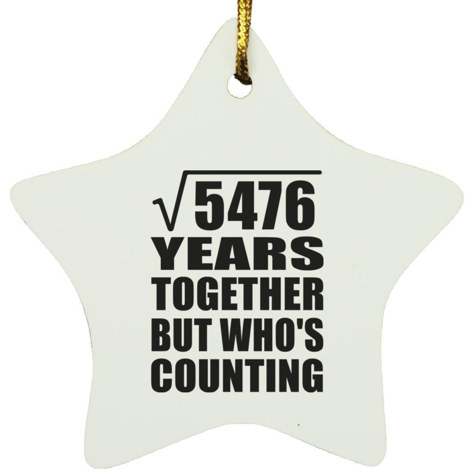 74th Anniversary Square Root of 5476 Years Who's Counting - Star Ornament