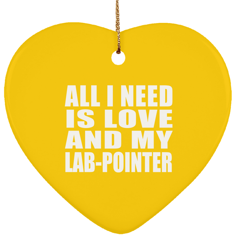 All I Need Is Love And My Lab-Pointer - Heart Ornament