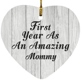 First Year As An Amazing Mommy - Heart Ornament F