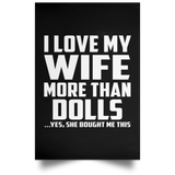 I Love My Wife More Than Dolls - Poster Portrait