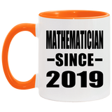Mathematician Since 2019 - 11oz Accent Mug Orange