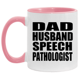 Dad Husband Speech Pathologist - 11oz Accent Mug Pink