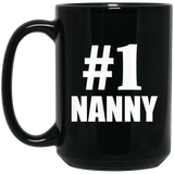 Number One #1 Nanny - 15 Oz Coffee Mug Black