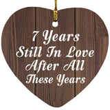 7th Anniversary 7 Years Still In Love After These Years - Heart Ornament D
