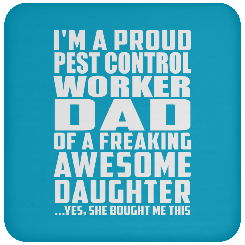Proud Pest Control Worker Dad Of Awesome Daughter - Drink Coaster