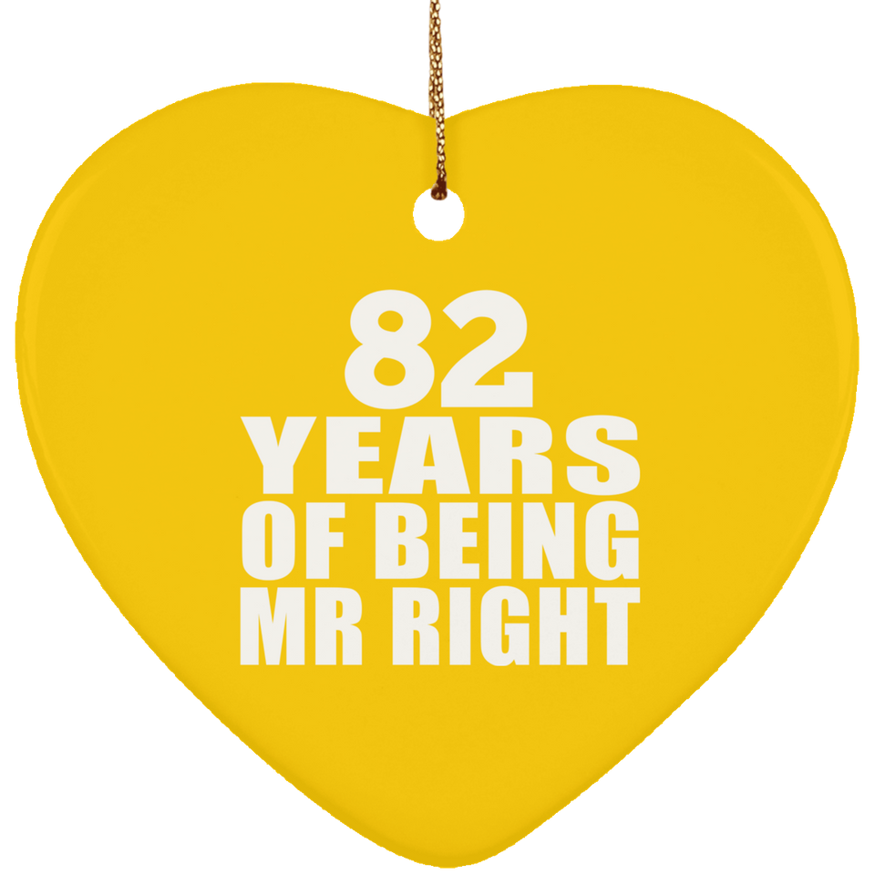 82nd Anniversary 82 Years Of Being Mr Right - Heart Ornament