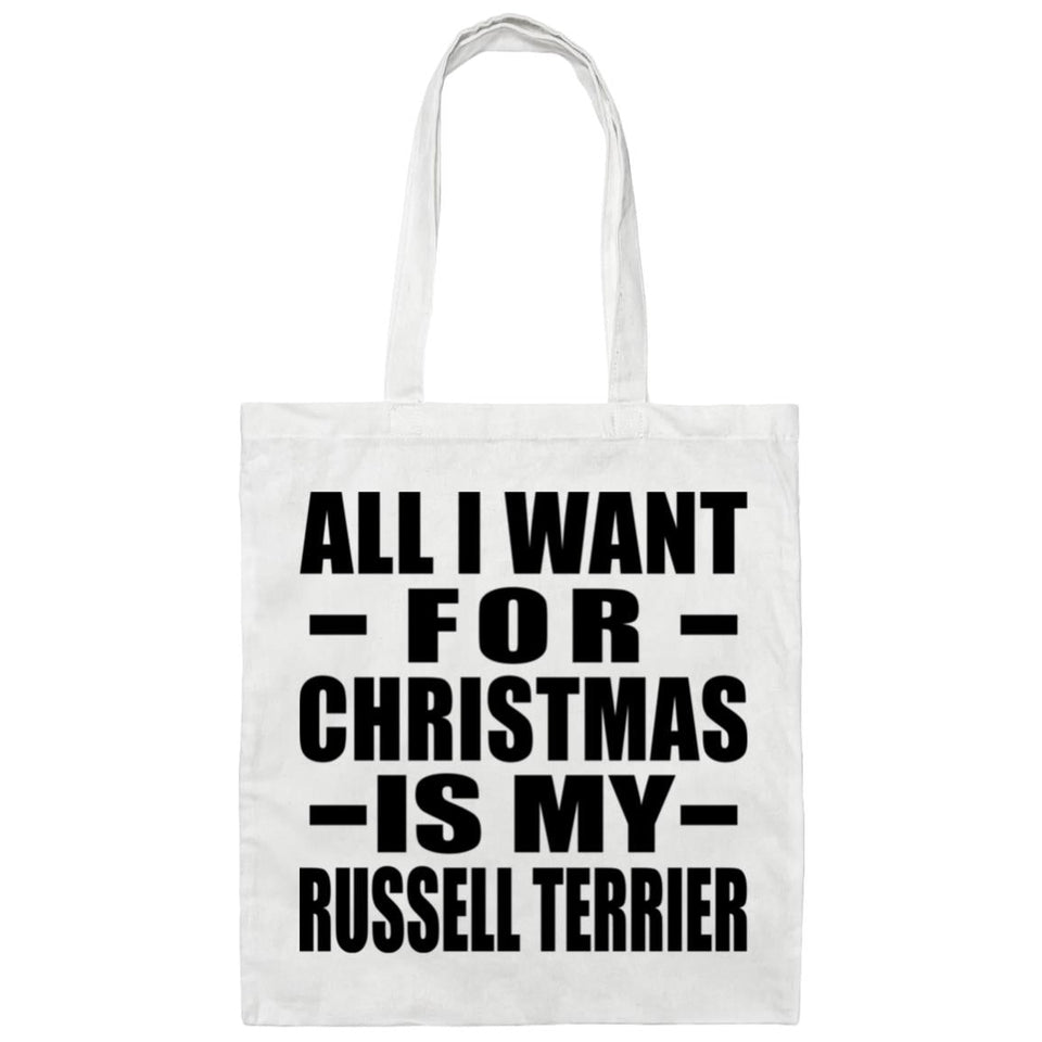 All I Want For Christmas Is My Russell Terrier - Tote Bag White