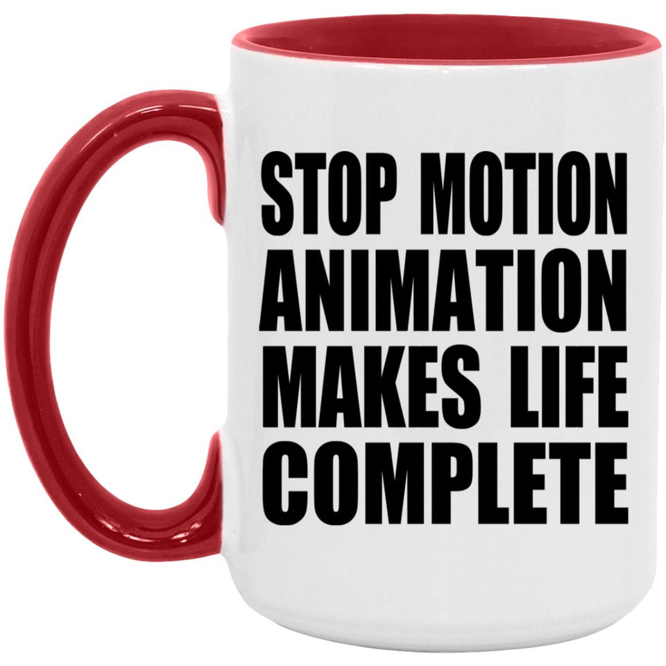Stop Motion Animation Makes Life Complete - 15oz Accent Mug Red