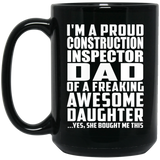 Proud Construction Inspector Dad Of Awesome Daughter - 15 Oz Coffee Mug Black
