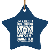 Proud Construction Foreman Mom Of Awesome Daughter - Star Ornament