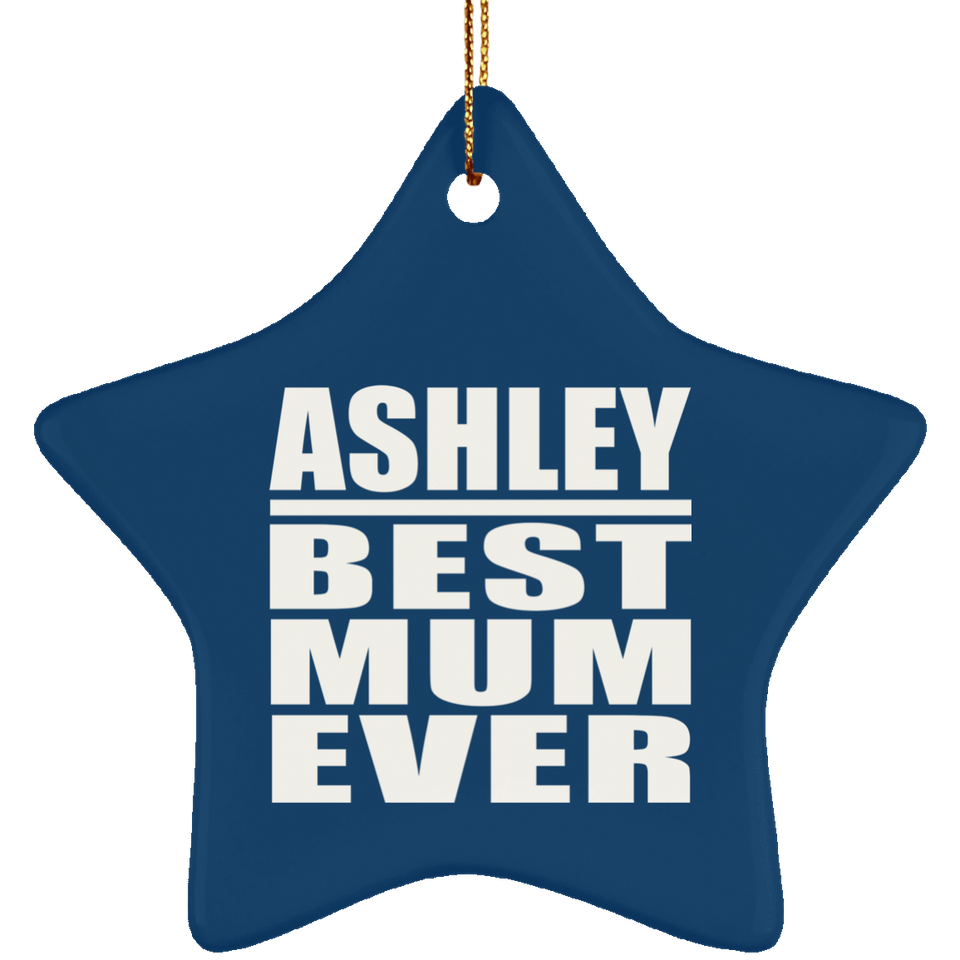 Ashley Best Mum Ever - Star Ornament