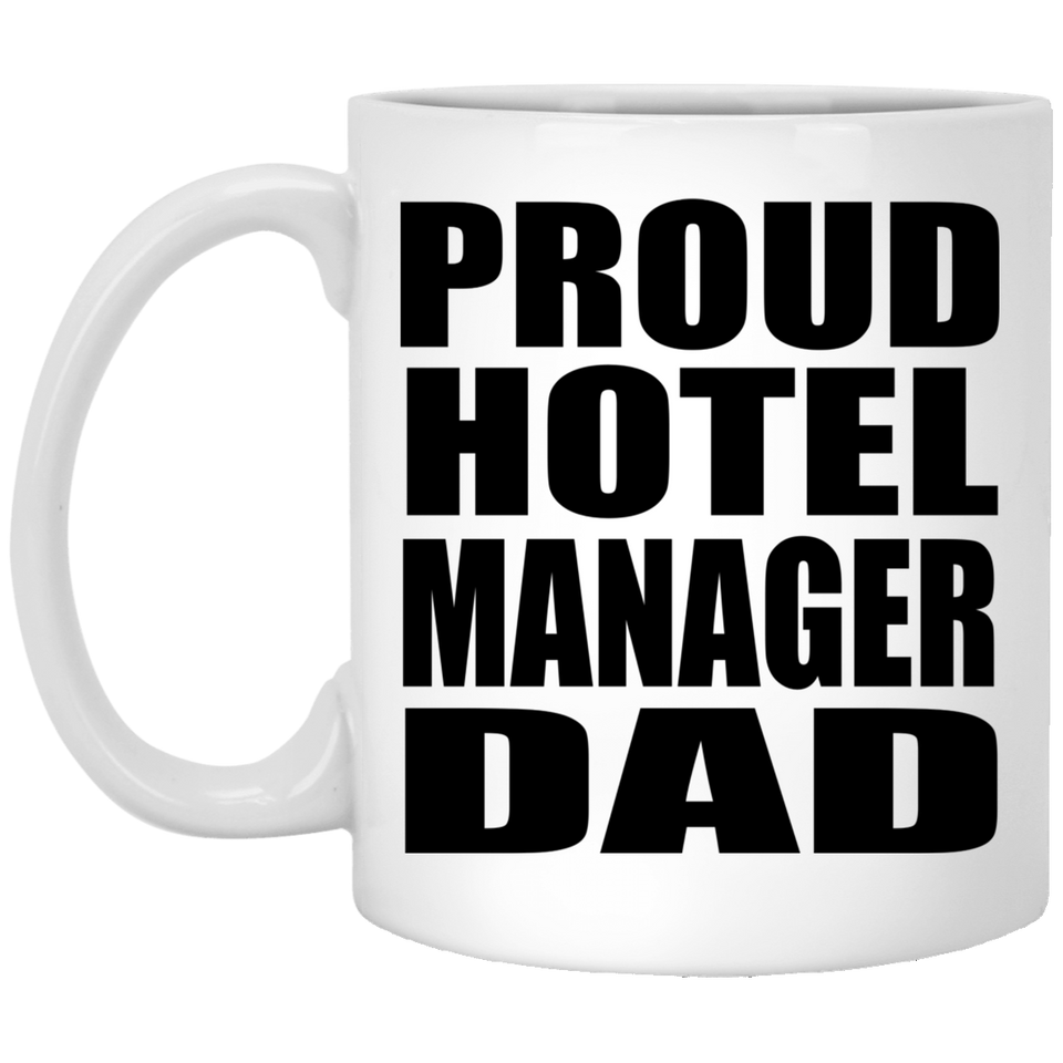 Proud Hotel Manager Dad - 11oz Coffee Mug