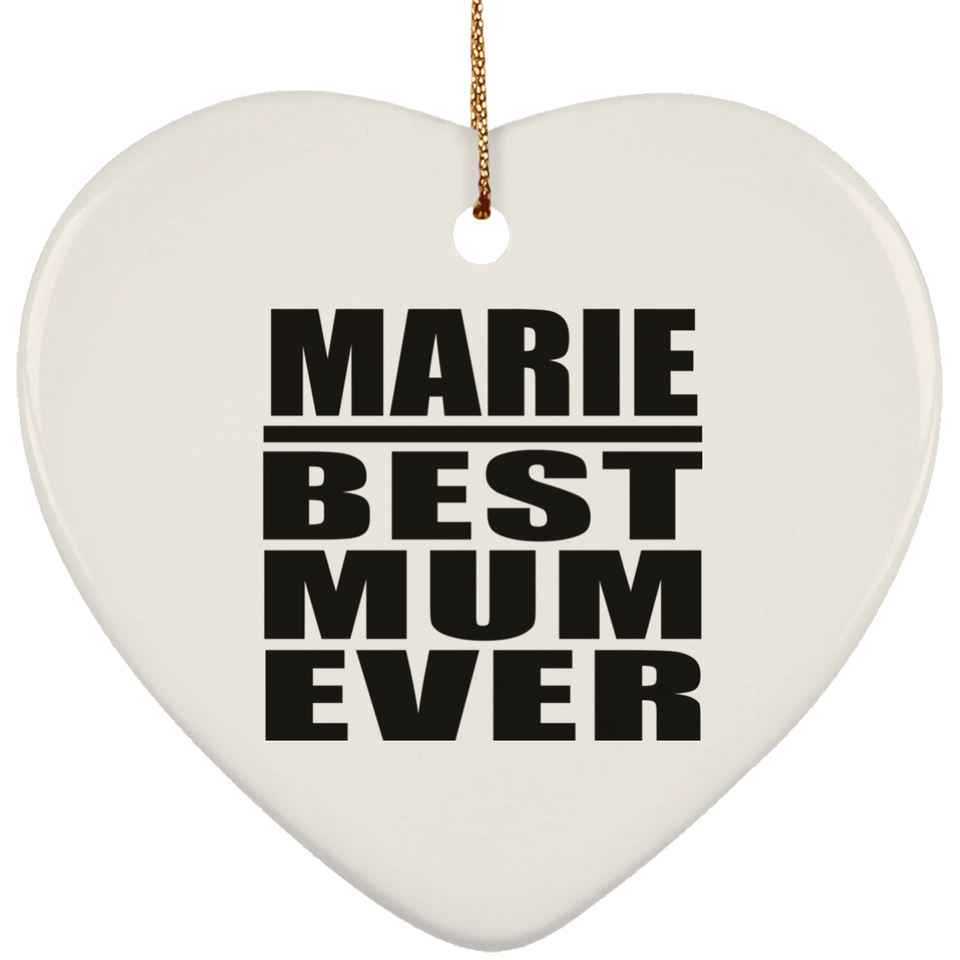 Marie Best Mum Ever - Heart Ornament