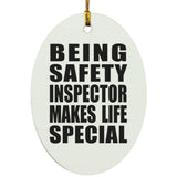 Being Safety Inspector Makes Life Special - Oval Ornament