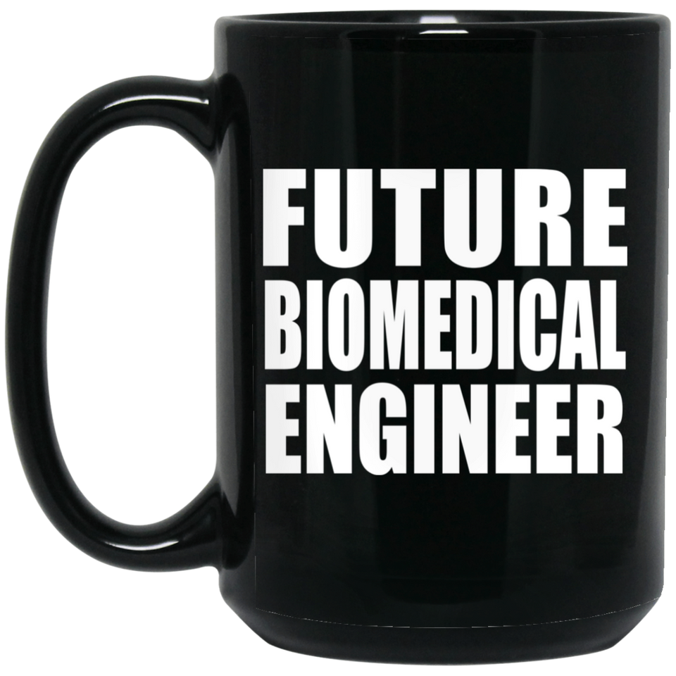 Future Biomedical Engineer - 15oz Coffee Mug Black
