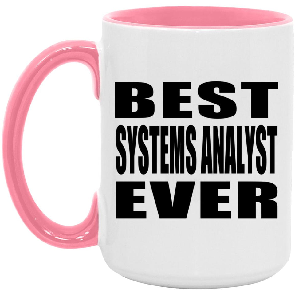 Best Systems Analyst Ever - 15oz Accent Mug Pink