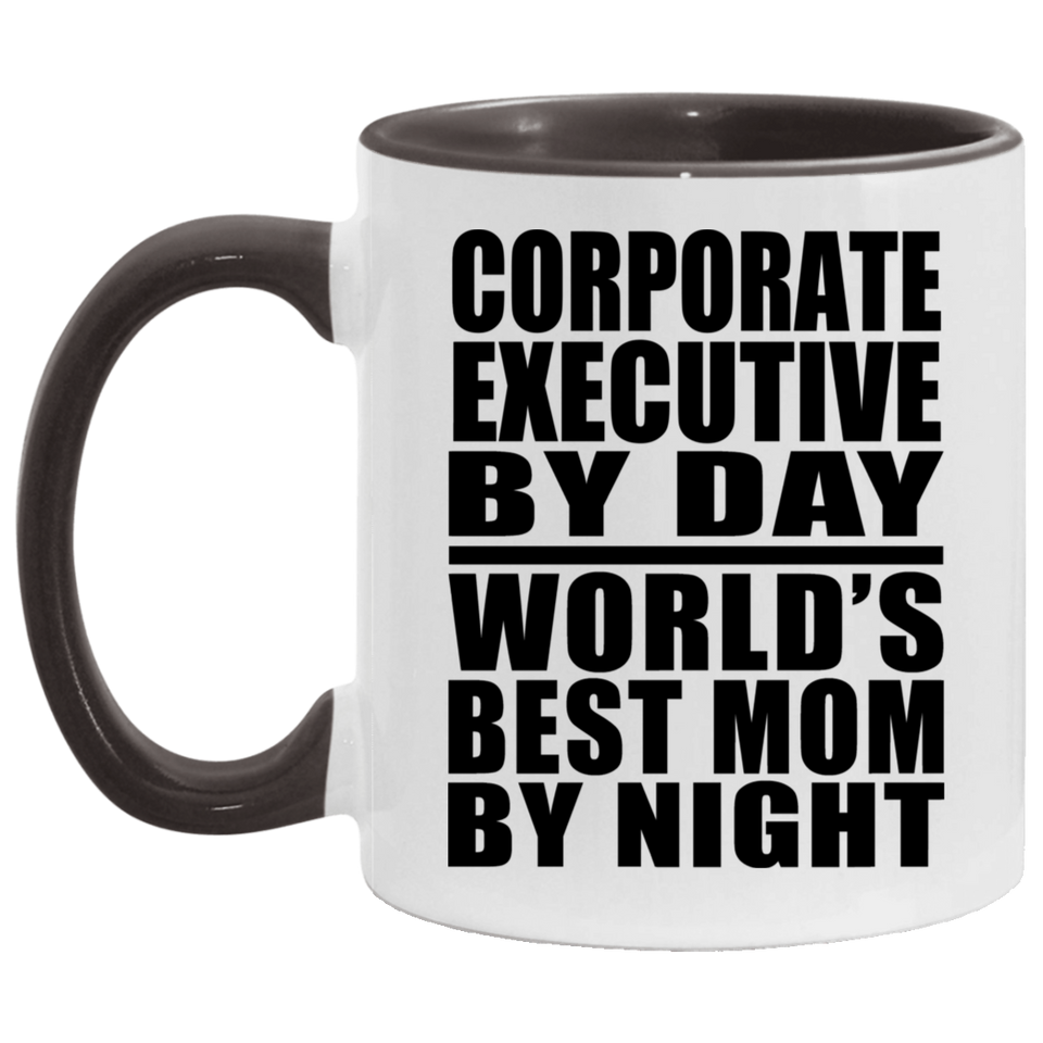 Corporate Executive By Day World's Best Mom By Night - 11oz Accent Mug Black