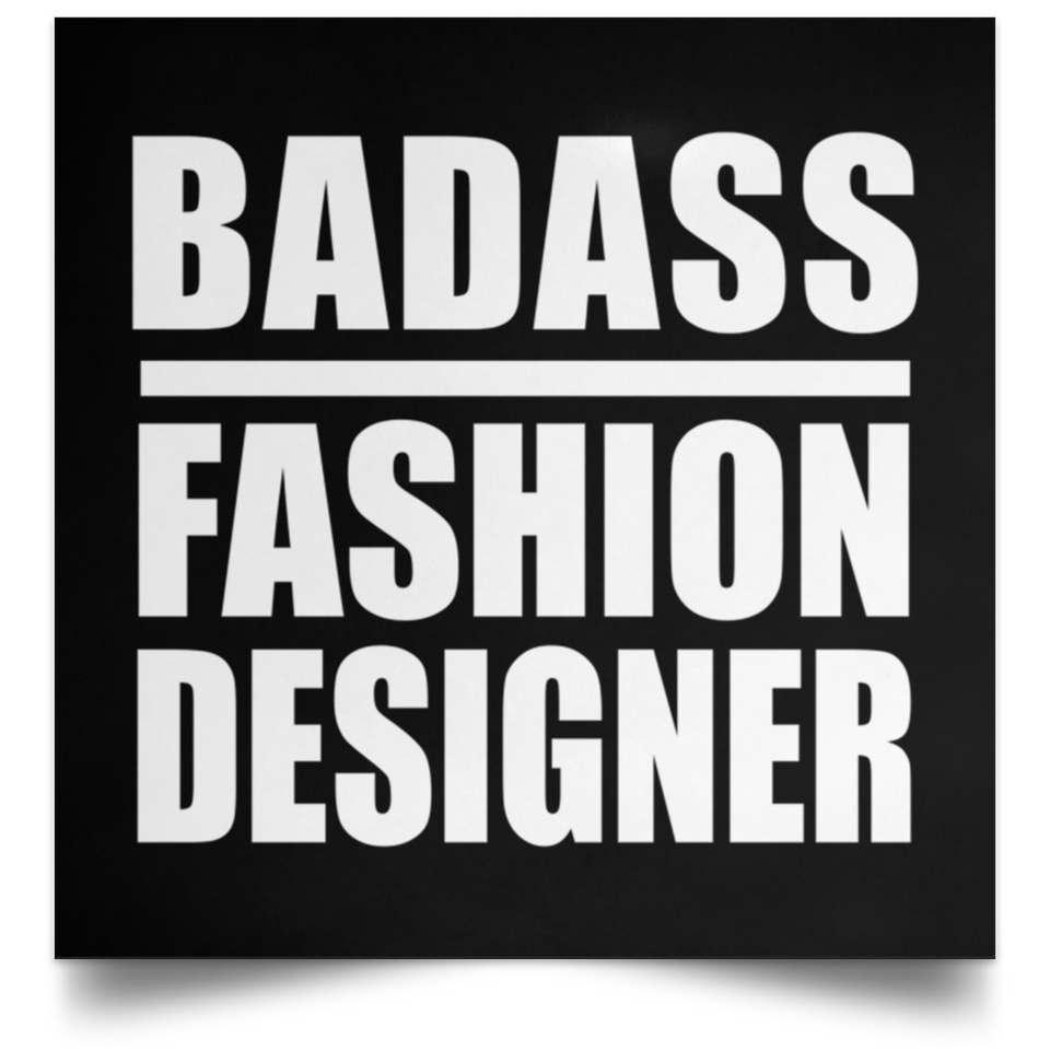 Badass Fashion Designer - Poster Square