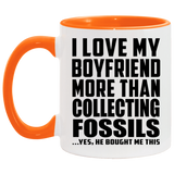 I Love My Boyfriend More Than Collecting Fossils - 11oz Accent Mug Orange