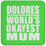 Dolores World's Okayest Mum - Drink Coaster
